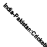 India-Pakistan:Cricketing Ties Neighbours Pride By Omar,Kureishi